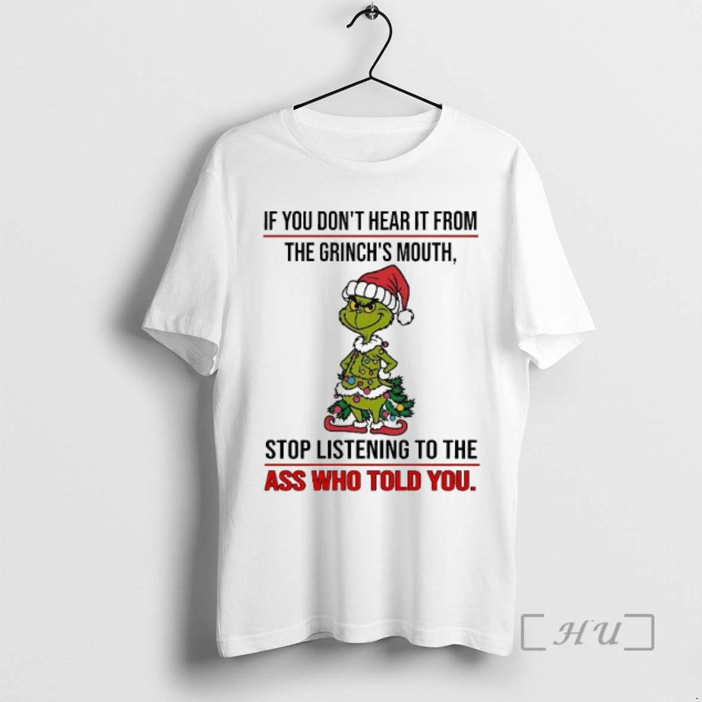 Trending If You Dont Hear It From The Grinchs Mouth Stop Listening To The Ass Shirt Hoodie Sweatshirt | PurePodTees.com
