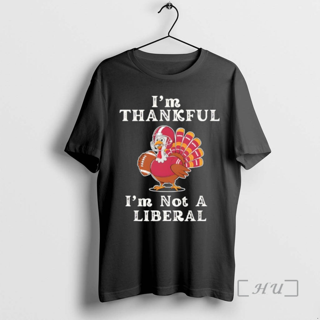Trending Im Thankful Im Not A Liberal Turkey Thanksgiving Shirt Hoodie Sweatshirt | PurePodTees.com