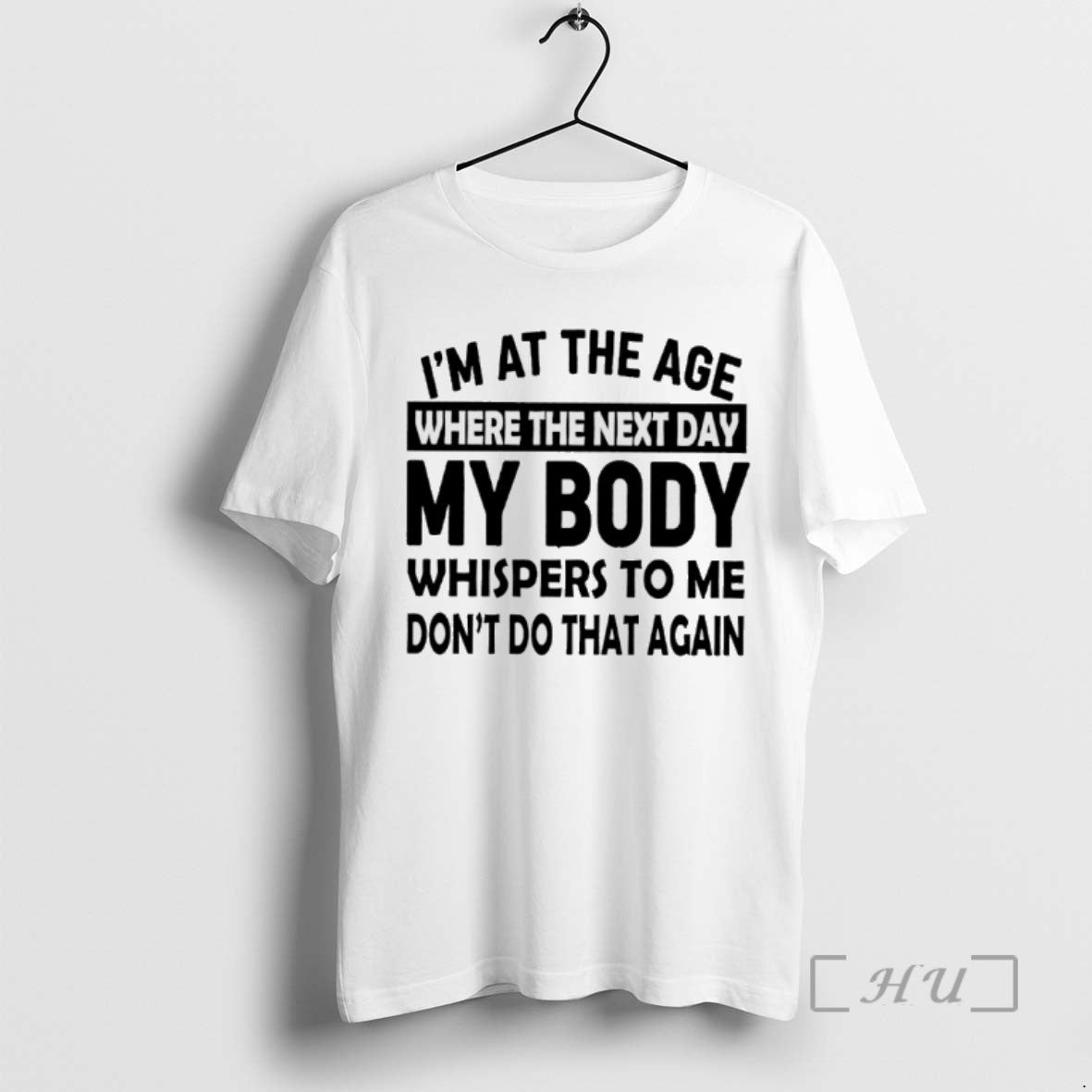 Trending Im At The Age Where The Next Day My Body Whispers To Me Dont Shirt Hoodie Sweatshirt | PurePodTees.com