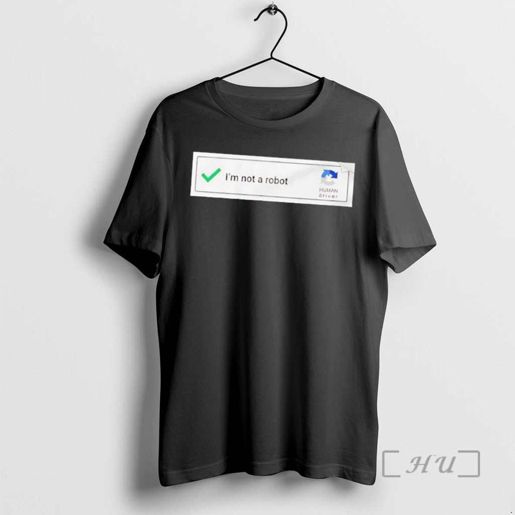 Trending Im Not A Robot Captcha Shirt Hoodie Sweatshirt | PurePodTees.com
