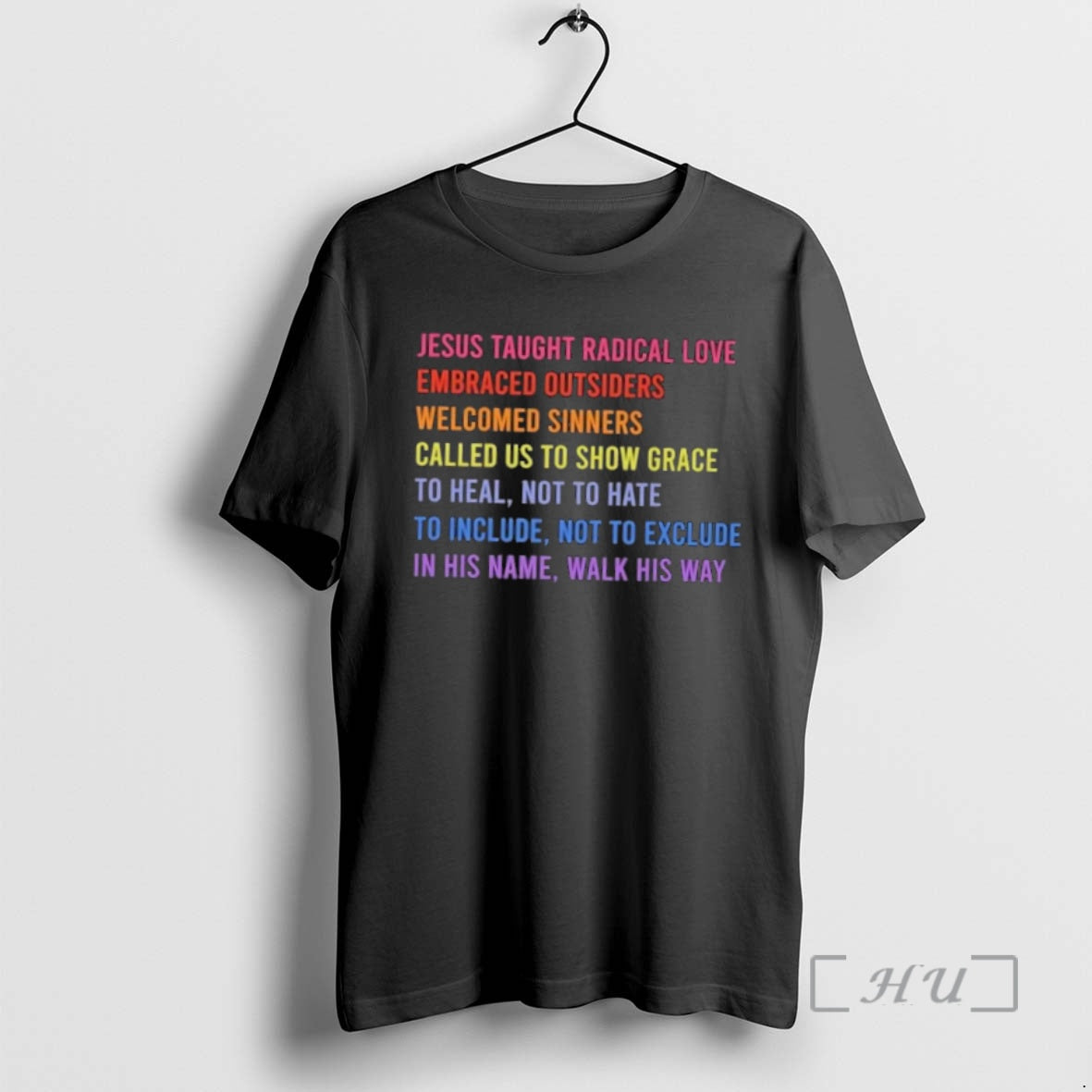 Trending Jesus Taught Radical Love Embraced Outsiders Welcomed Sinners Called Us To Show Grace Premium Shirt Hoodie...