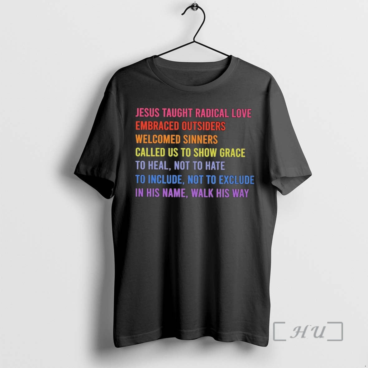 Trending Jesus Taught Radical Love Embraced Outsiders Welcomed Sinners Called Us Show Grace Premium Shirt Hoodie Sweatshirt