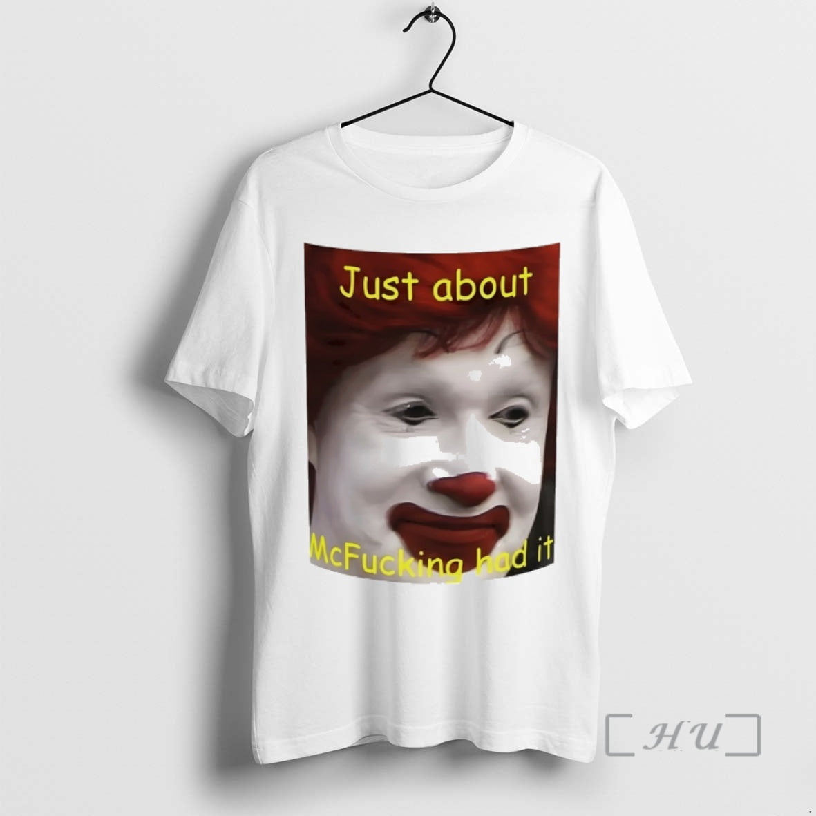 Trending Just About Mcfucking Had It Meme Shirt Hoodie Sweatshirt | PurePodTees.com