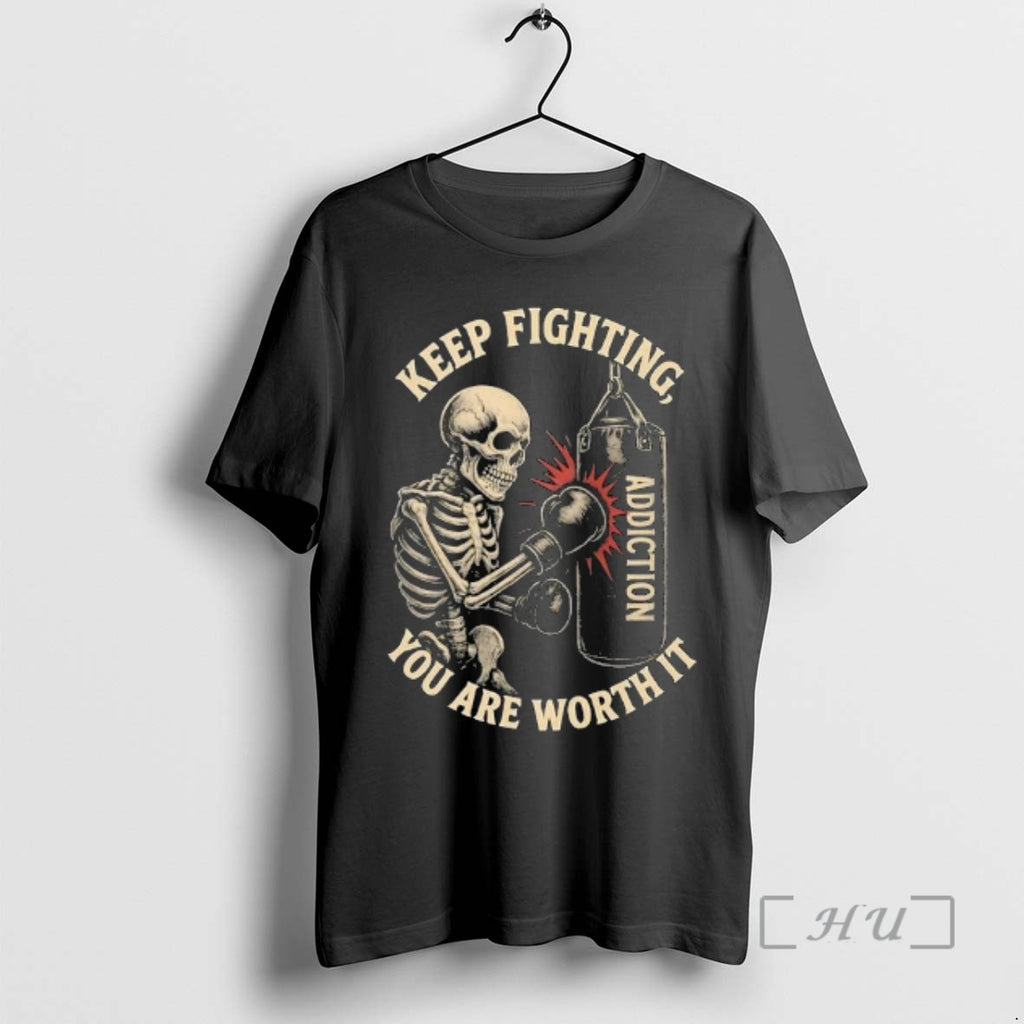 Trending Keep Fighting You Are Worth It Skeleton Boxing Addiction Shirt Hoodie Sweatshirt | PurePodTees.com