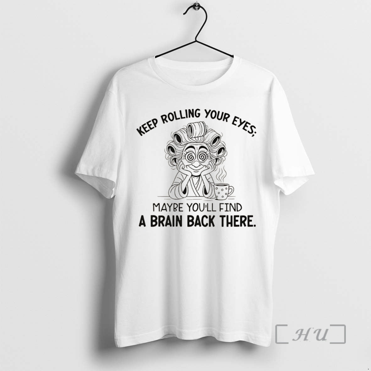 Trending Keep Rolling Your Eyes Maybe Youll Find A Brain Back There Christmas Premium Shirt Hoodie Sweatshirt