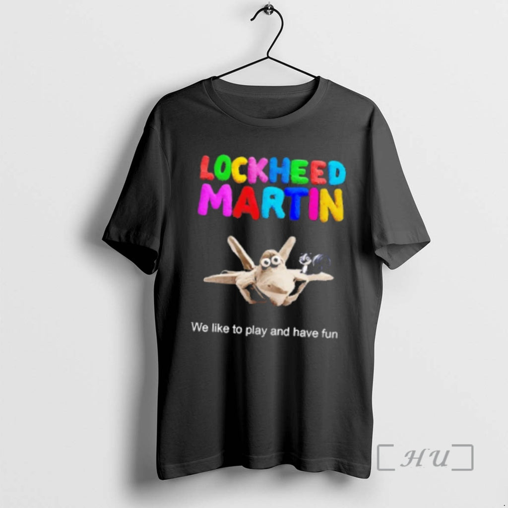 Trending Lockheed Martin We Like To Play And Have Fun Shirt Hoodie Sweatshirt | PurePodTees.com