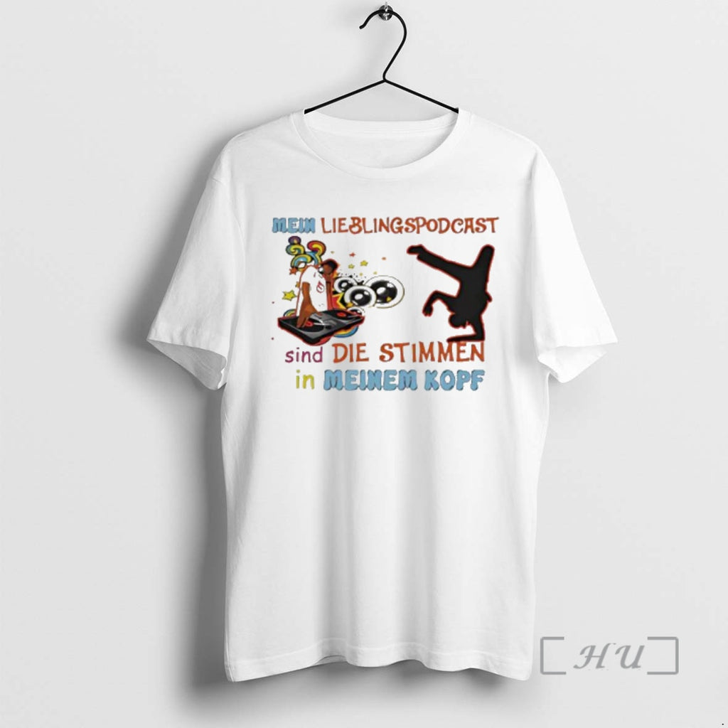 Trending Mein Lieblingspodcast Sind Die Stimmen In Meinem Kopf Shirt Hoodie Sweatshirt | PurePodTees.com