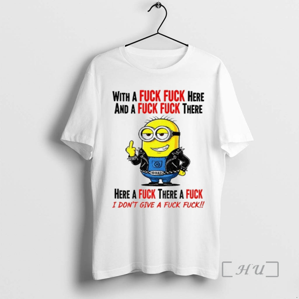 Trending Minion Middle Finger With A Fuck Fuck Here And A Fuck Fuck There Here Shirt Hoodie Sweatshirt | PurePodTees.com