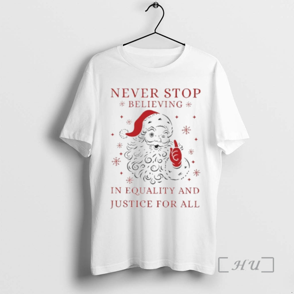 Trending Never Stop Believing In Justice For All Santa Christmas Shirt Hoodie Sweatshirt | PurePodTees.com