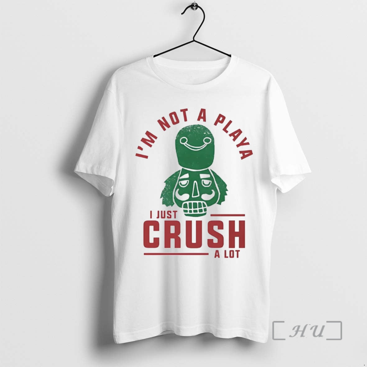 Trending Nutcracker Im Not A Playa I Just Crush A Lot Christmas Premium T Shirts Hoodie Sweatshirt | PurePodTees.com