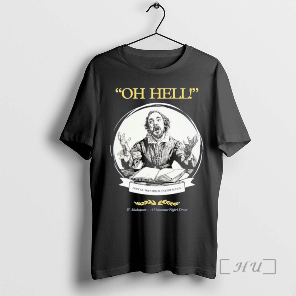 Trending Oh Hell Dept Of Theatrical Overreaction Shirt Hoodie Sweatshirt | PurePodTees.com