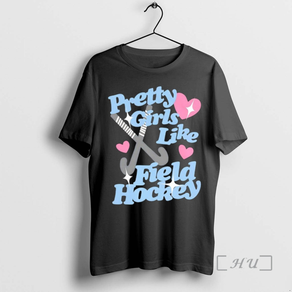 Trending Pretty Girls Like Field Hockey Shirt Hoodie Sweatshirt | PurePodTees.com