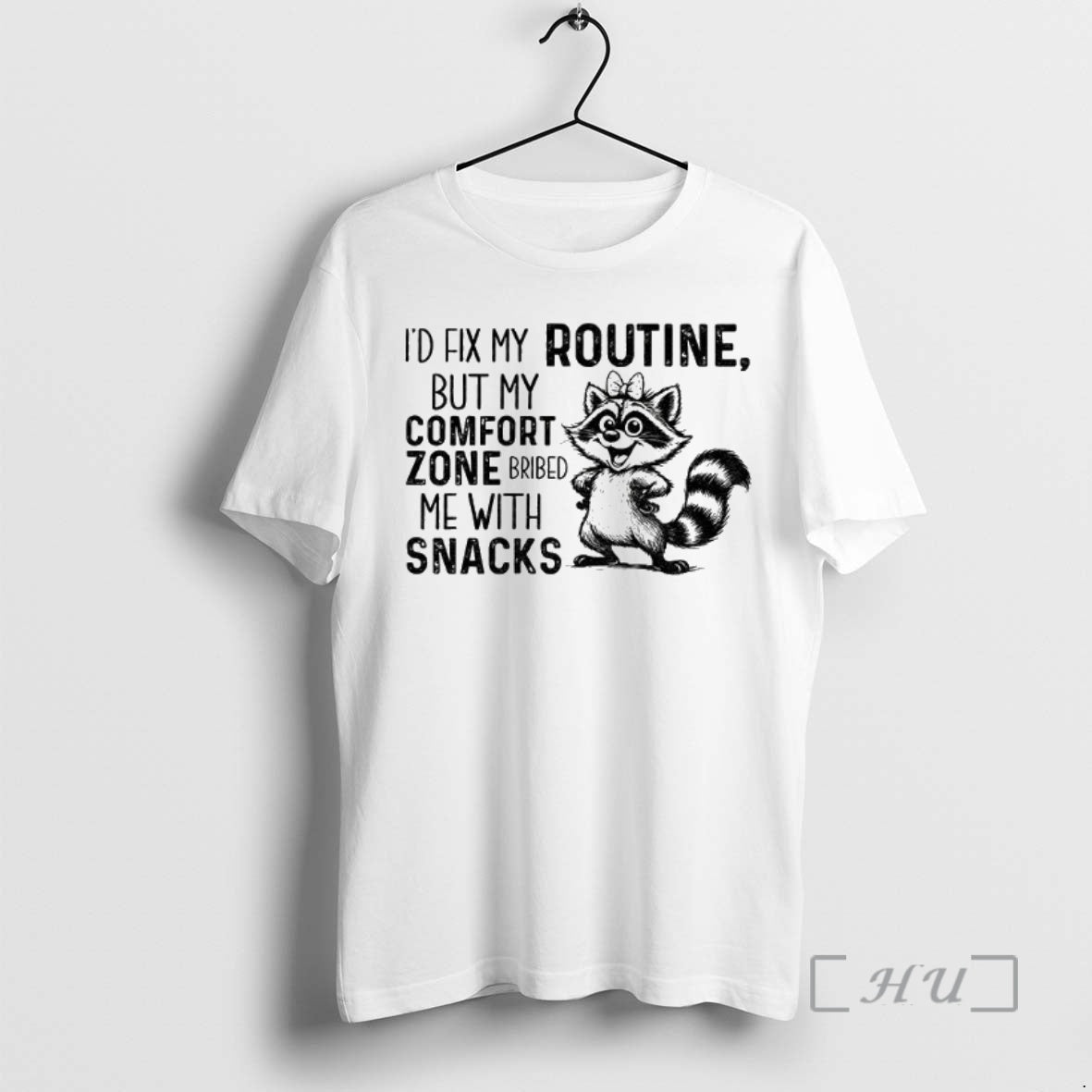 Trending Raccoon Id Fix My Routine But My Comfort Zone Bribed Me With Snacks Premium Shirt Hoodie Sweatshirt