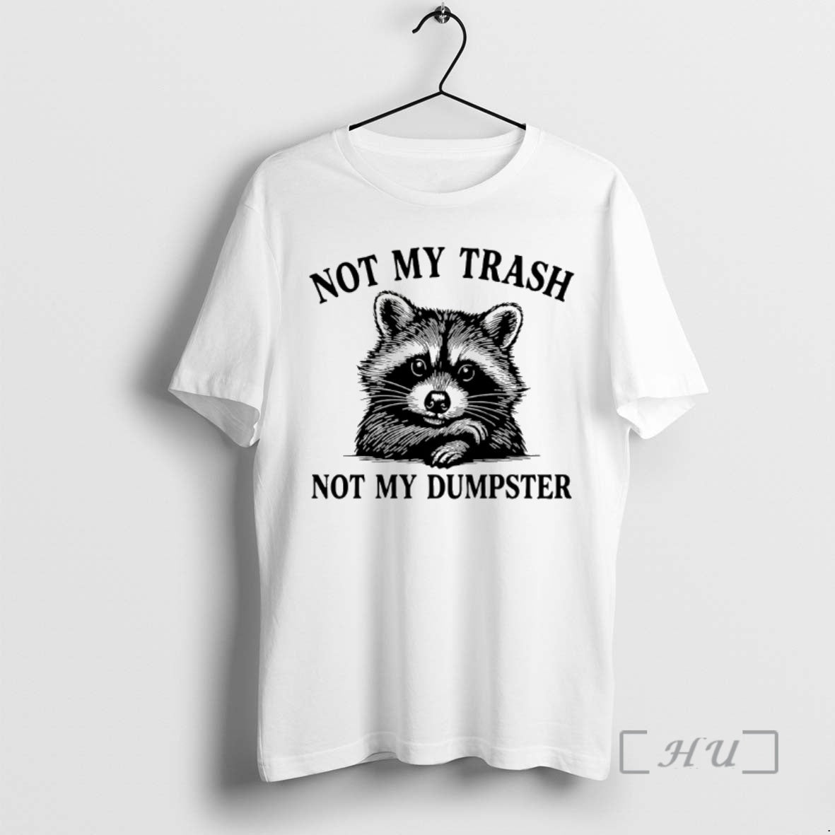 Trending Raccoon Not My Trash Not My Dumpster Shirt Hoodie Sweatshirt | PurePodTees.com