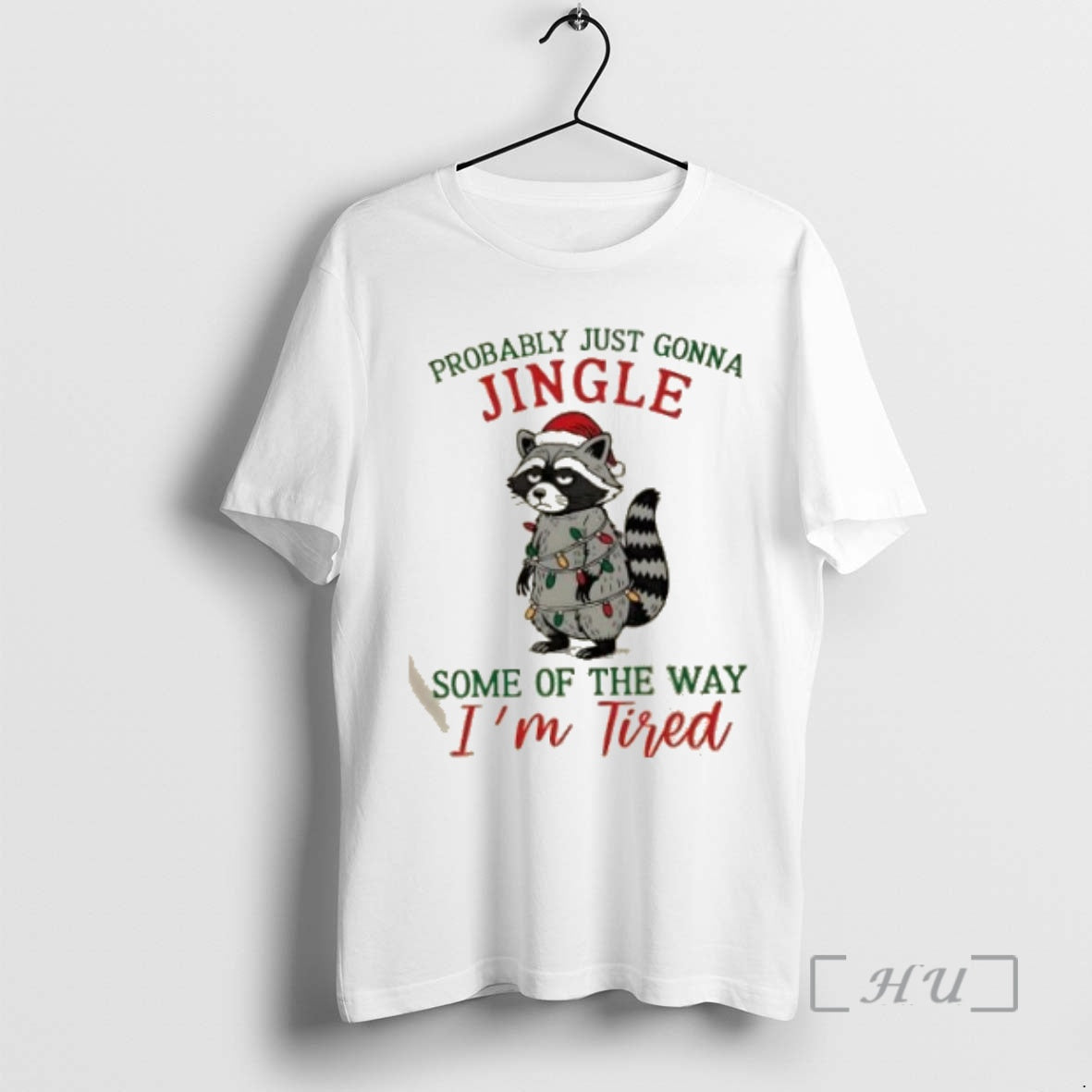 Trending Raccoon Probably Just Gonna Jingle Some Of The Way Im Tired Premium T Shirts Hoodie Sweatshirt | PurePodTees.com