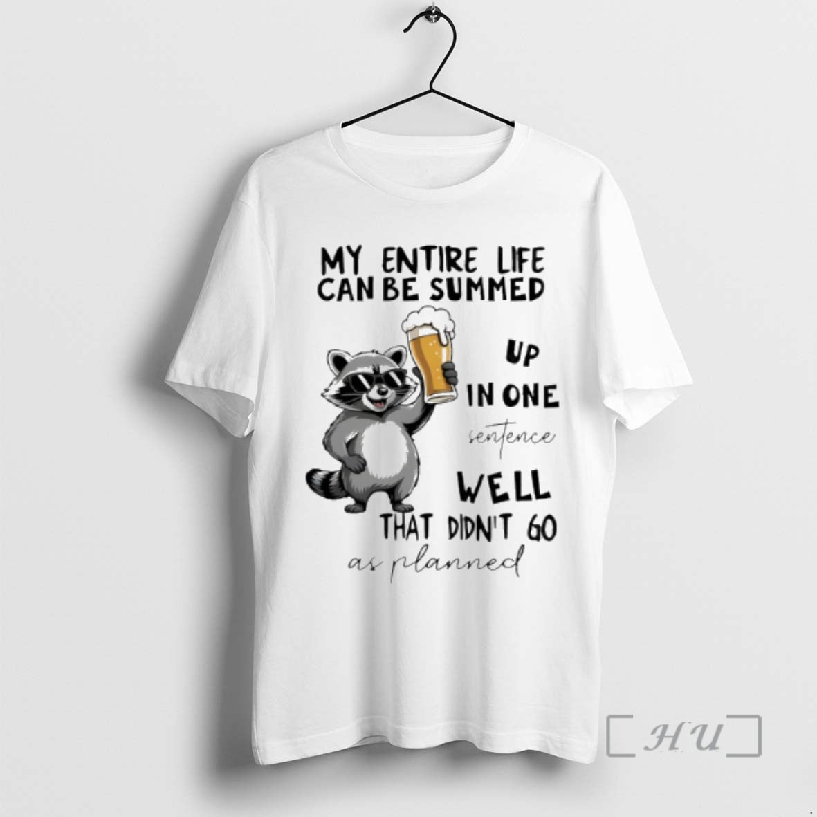Trending Raccoon My Entire Life Can Be Summed Up In One Senfence Premium T Shirts Hoodie Sweatshirt | PurePodTees.com