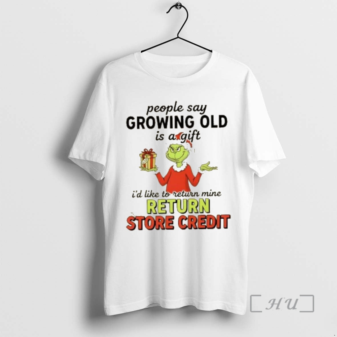 Trending Resger Grinch People Say Growing Old Is A Gift Id Like To Return Mine Shirt Hoodie Sweatshirt | PurePodTees.com