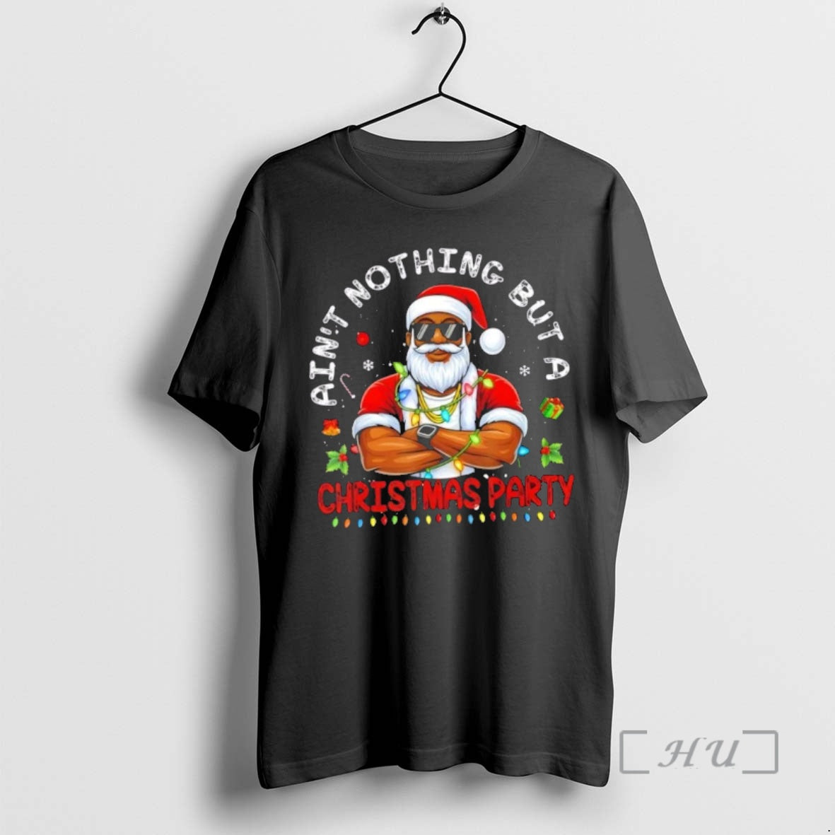 Trending Santa Black Aint Nothing But A Christmas Party Shirt Hoodie Sweatshirt | PurePodTees.com