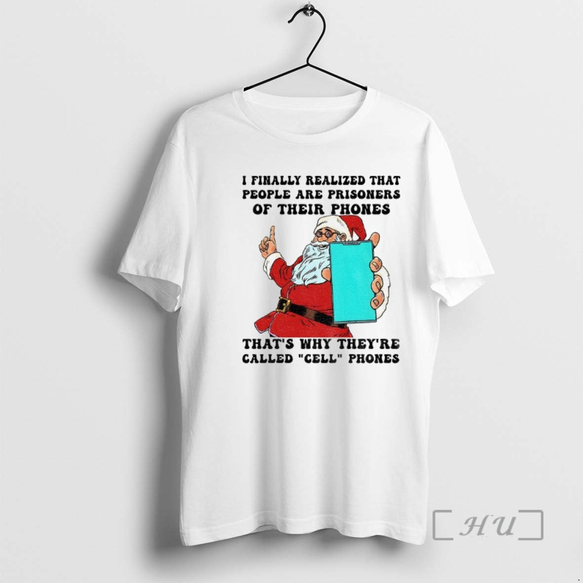 Trending Santa Claus I Finally Realized That People Are Prisoners Of Their Phones Thats Why Shirt Hoodie Sweatshirt