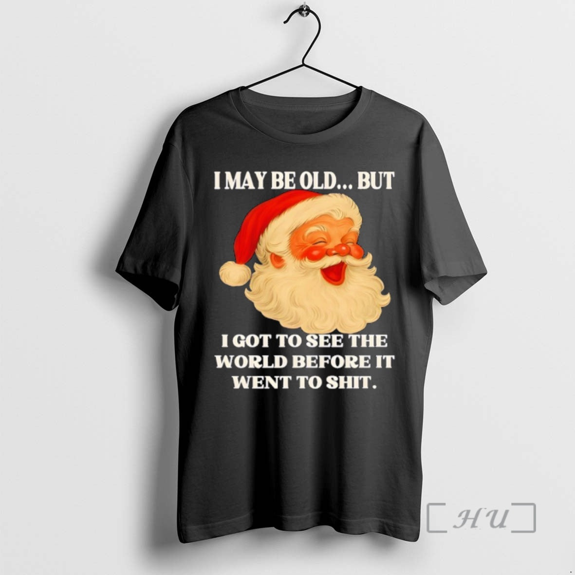 Trending Santa I May Be Old But I Got To See The World Before It Shirt Hoodie Sweatshirt | PurePodTees.com