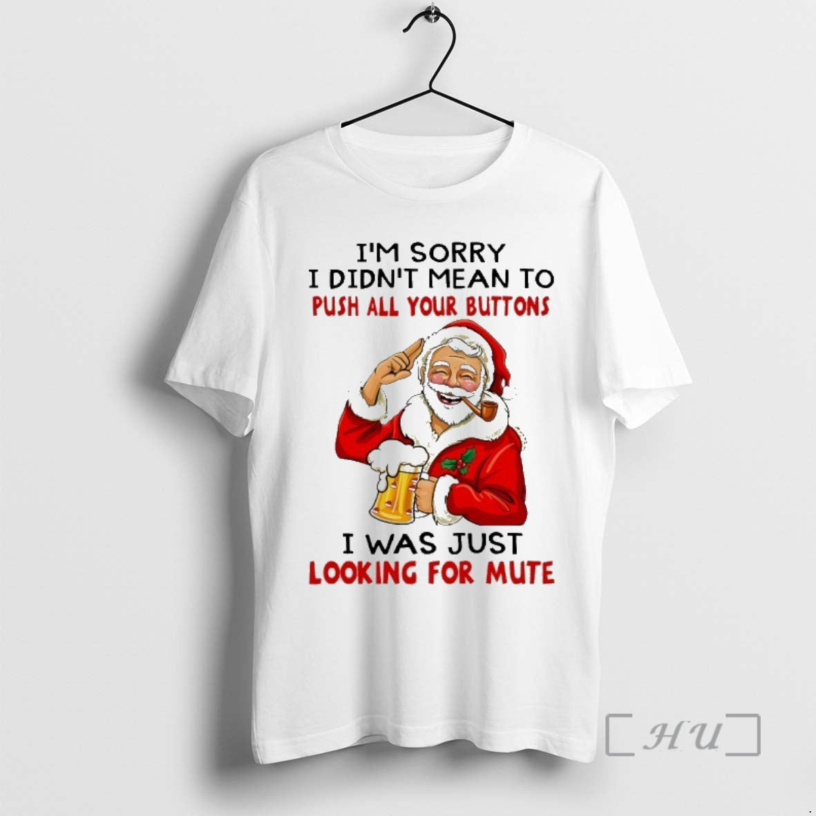 Trending Santa Im Sorry I Didnt Mean To Push All Your Buttons I Was Just Shirt Hoodie Sweatshirt | PurePodTees.com