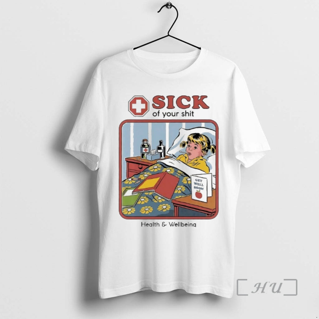Trending Sick Of Your Shit Health And Wellbeing Shirt Hoodie Sweatshirt | PurePodTees.com