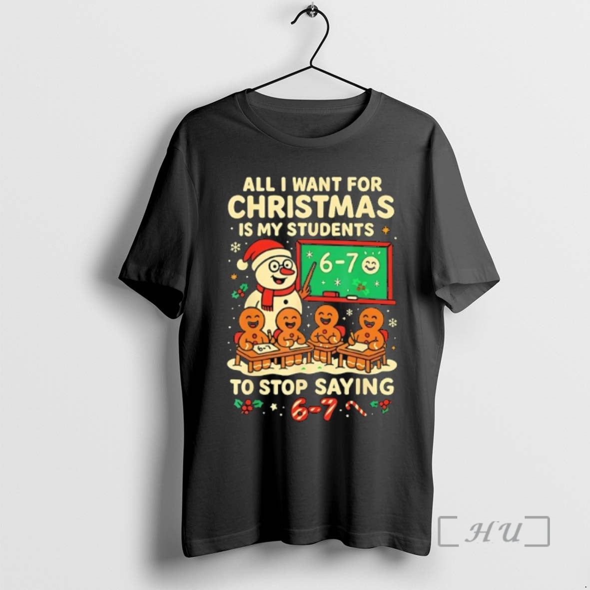 Trending Snowmen And Gingerbread Man All I Want For Christmas Is My Students To Stop Shirt Hoodie Sweatshirt