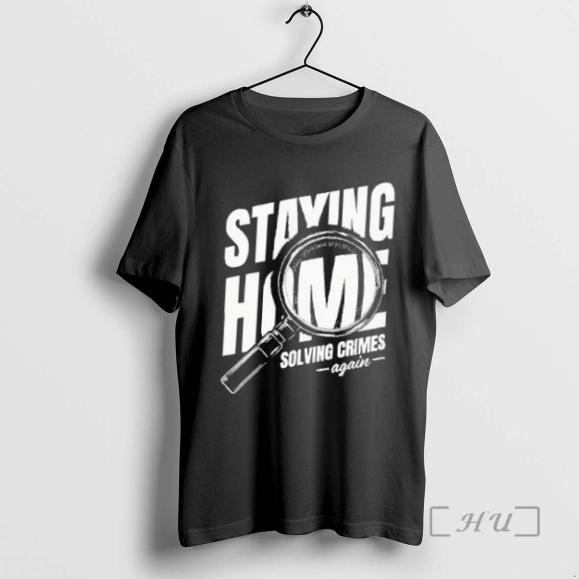 Trending Staying Home Solving Crimes Again Shirt Hoodie Sweatshirt | PurePodTees.com