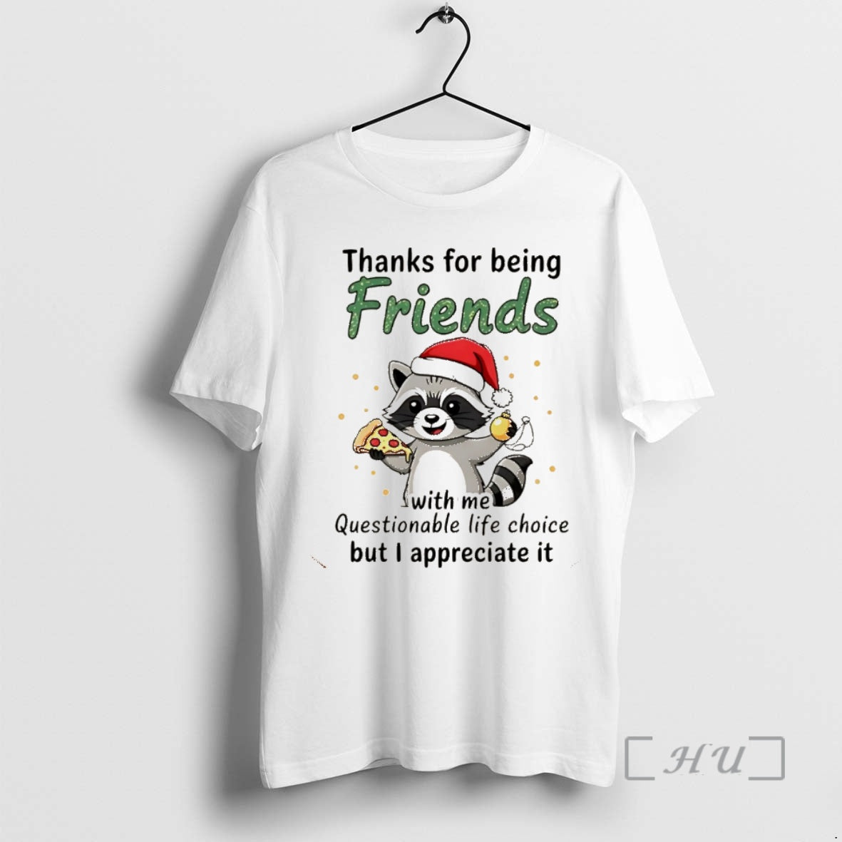 Trending Thanks For Being Friends With Me Questionable Life Choice But I Appreciate It Racoon Shirt Hoodie Sweatshirt
