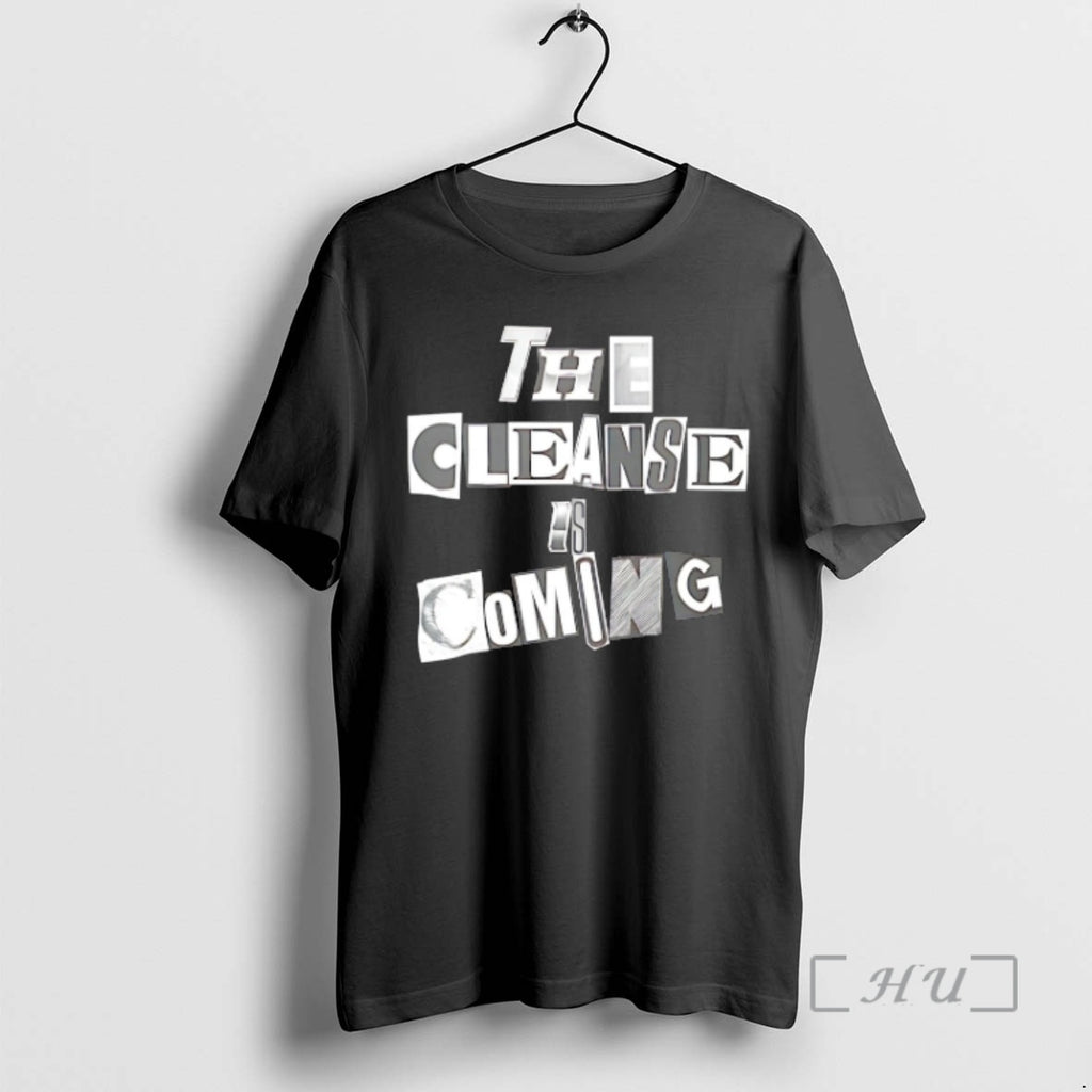 Trending The Cleanse Is Coming Shirt Hoodie Sweatshirt | PurePodTees.com