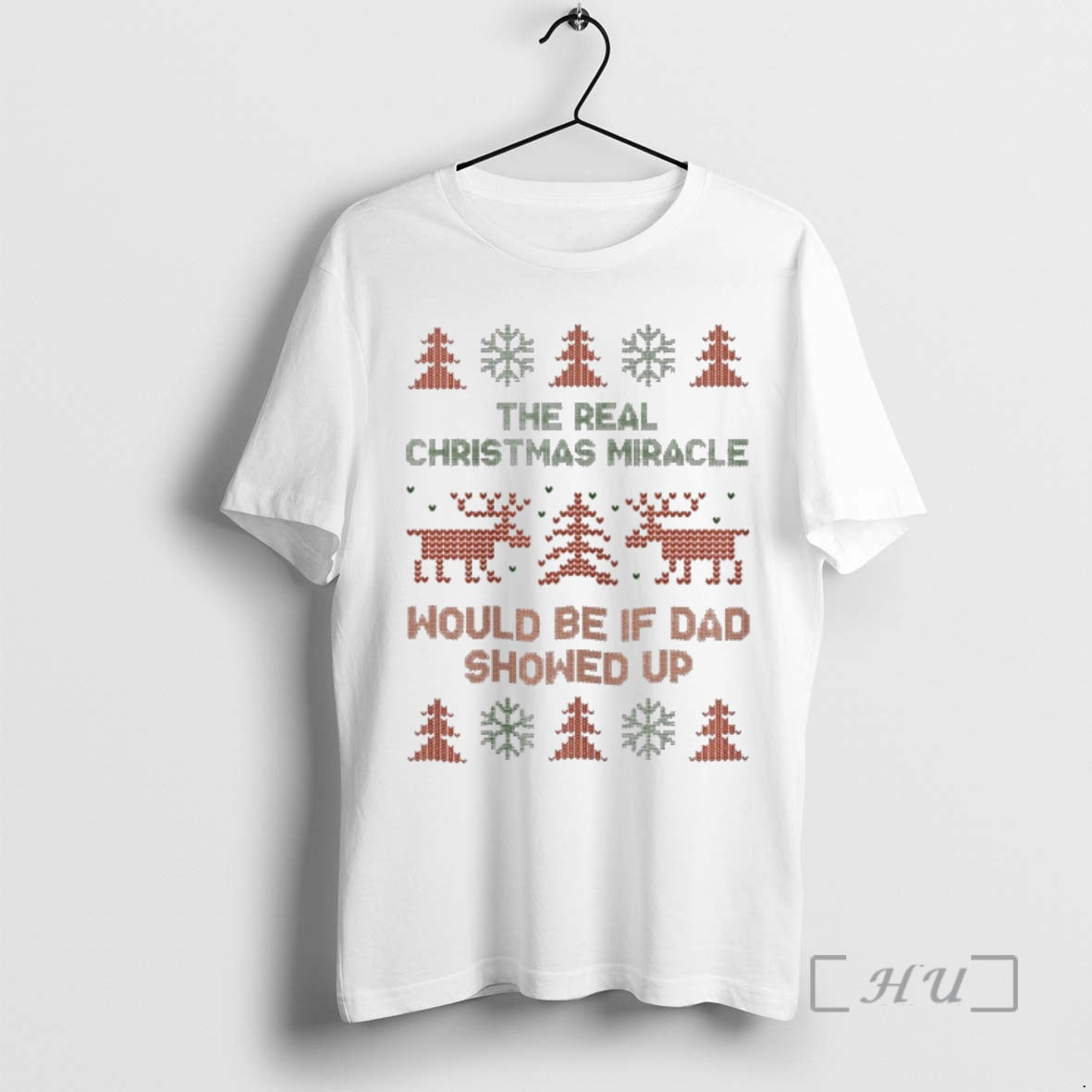 Trending The Real Christmas Miracle Would Be If Dad Showed Up Ugly Premium T Shirts Hoodie Sweatshirt | PurePodTees.com