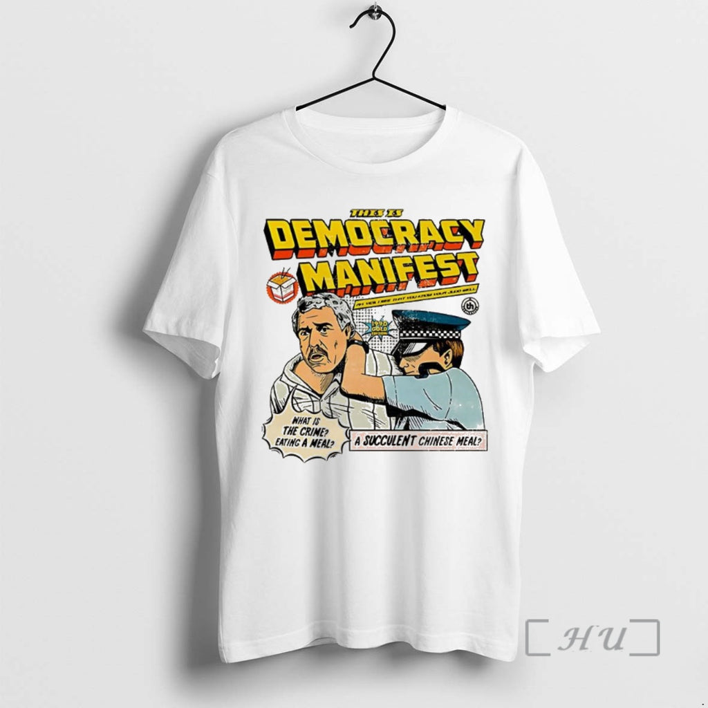 Trending This Is Democracy Manifest What Is The Crime Eating A Meal Caricature Premium Shirt Hoodie Sweatshirt