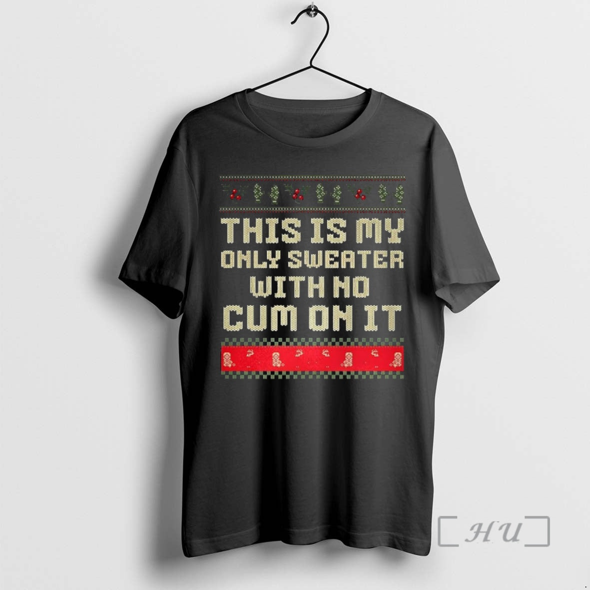 Trending This Is My Only With No Cum On It Ugly Christmas Premium T Shirts Hoodie Sweatshirt | PurePodTees.com