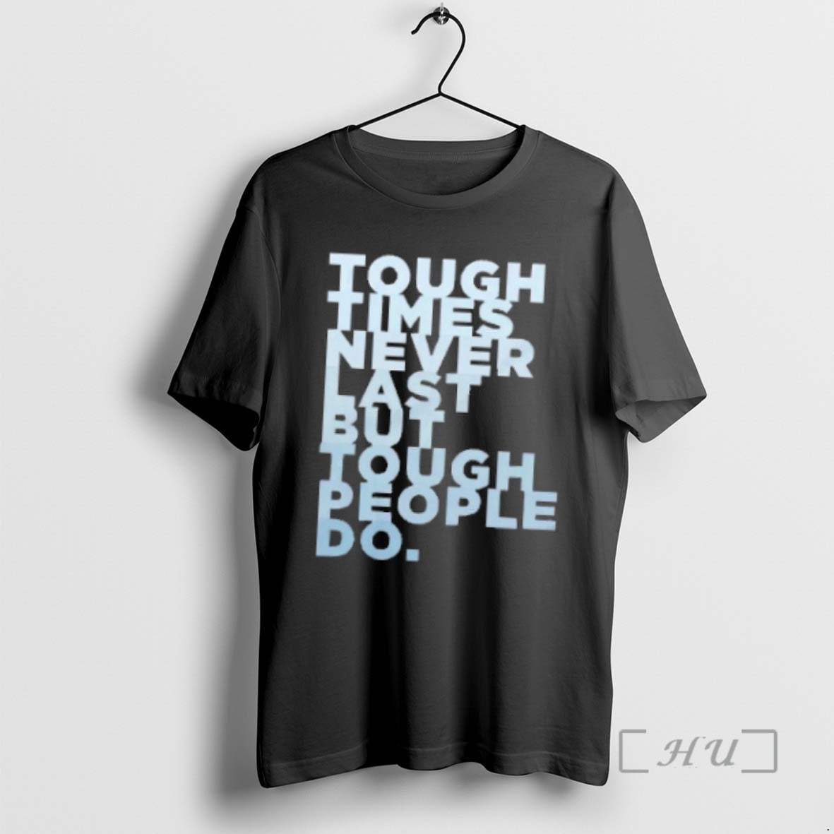Trending Tough Times Never Last But Tough People Do Shirt Hoodie Sweatshirt | PurePodTees.com