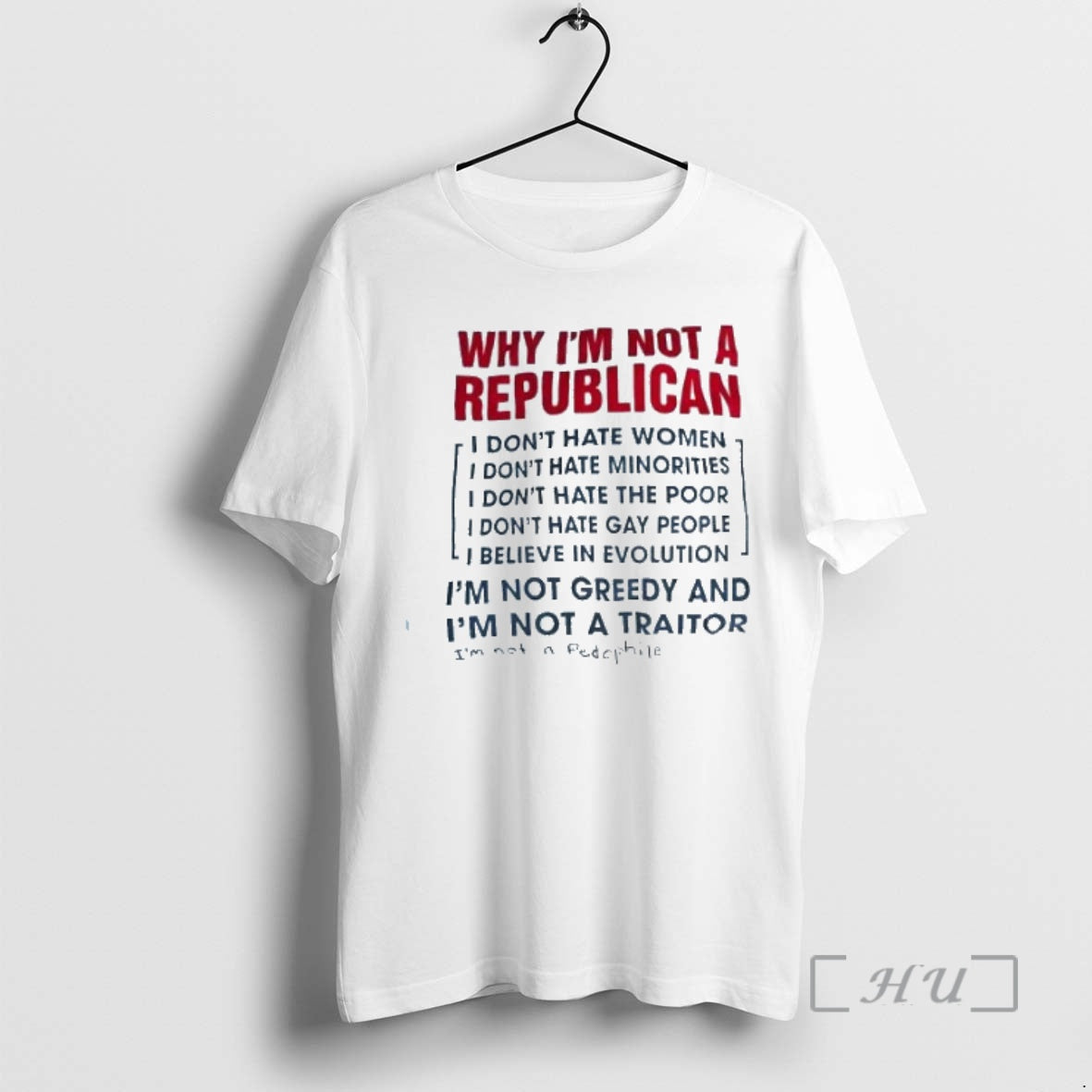 Trending Why Im Not A Republican Im Not Greedy And Im Not A Traitor Premium Shirt Hoodie Sweatshirt | PurePodTees.com