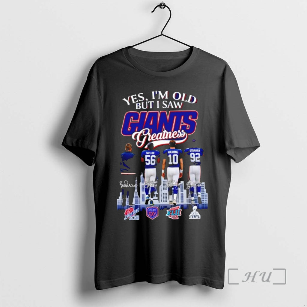 Trending Yes Im Old But I Saw New York Giants Greatness Taylor 56 Manning 10 Shirt Hoodie Sweatshirt | PurePodTees.com