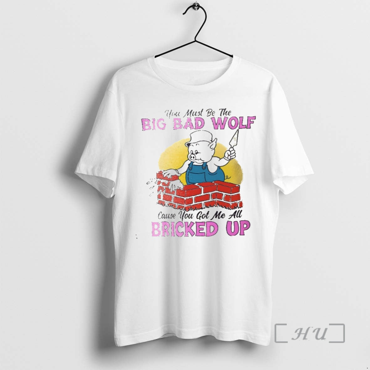 Trending You Must Be The Big Bad Wolf Cause You Got Me All Bricked Up Shirt Hoodie Sweatshirt | PurePodTees.com