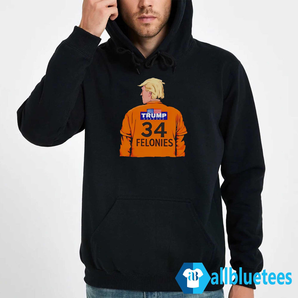 Trump 34 Felonies Shirt