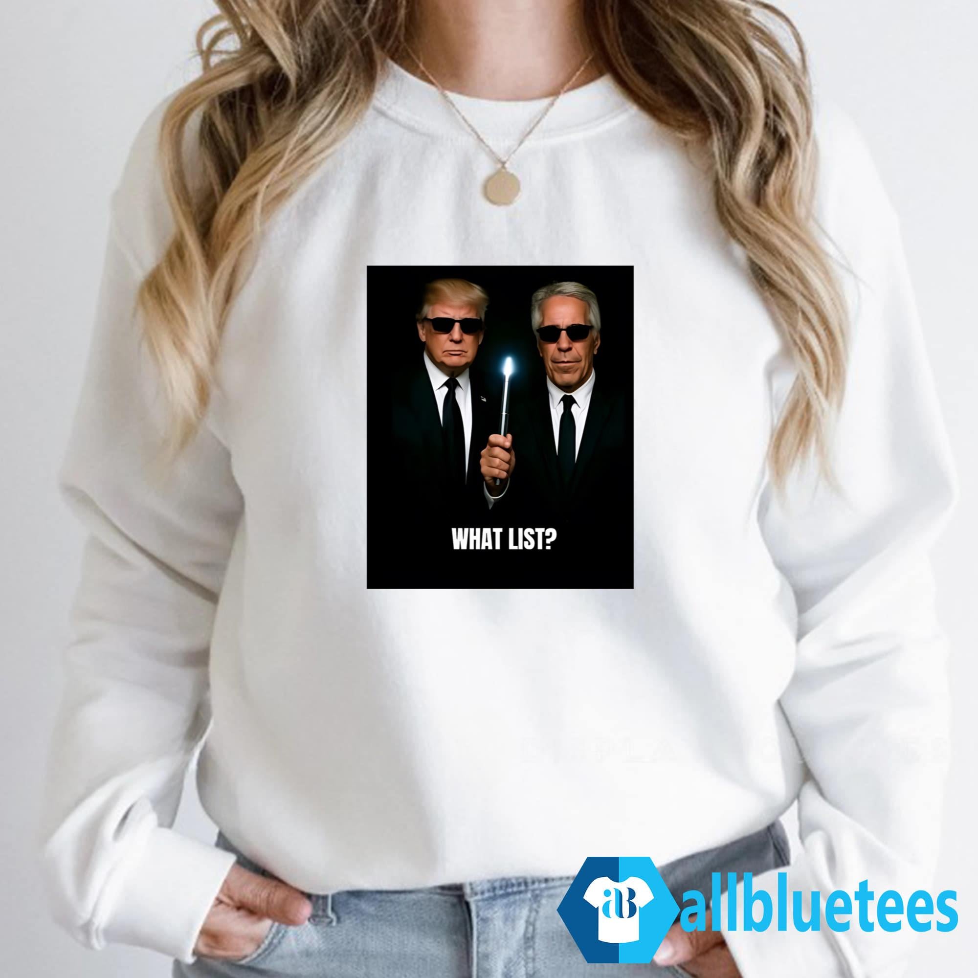 Trump And Jeffrey Epstein What List Shirt