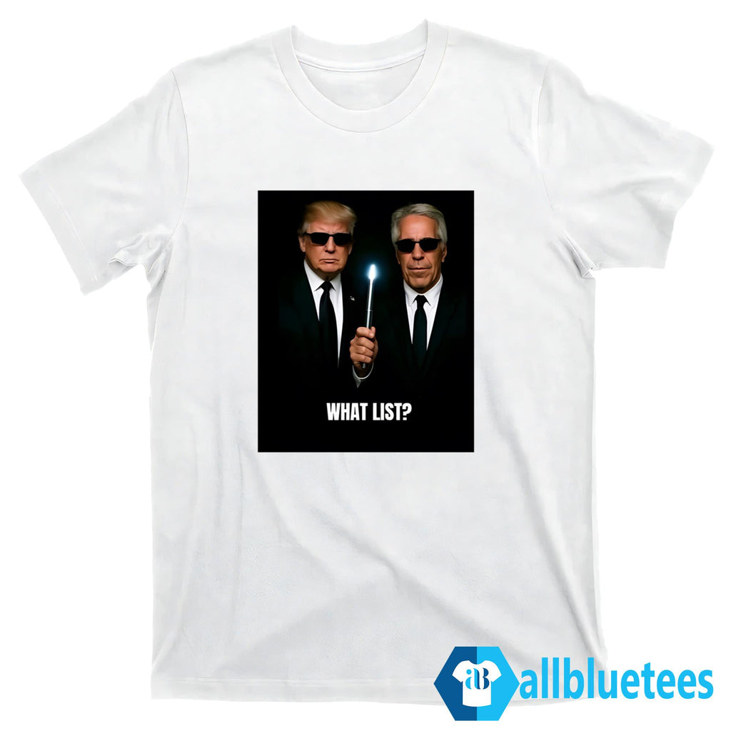 Trump And Jeffrey Epstein What List Shirt