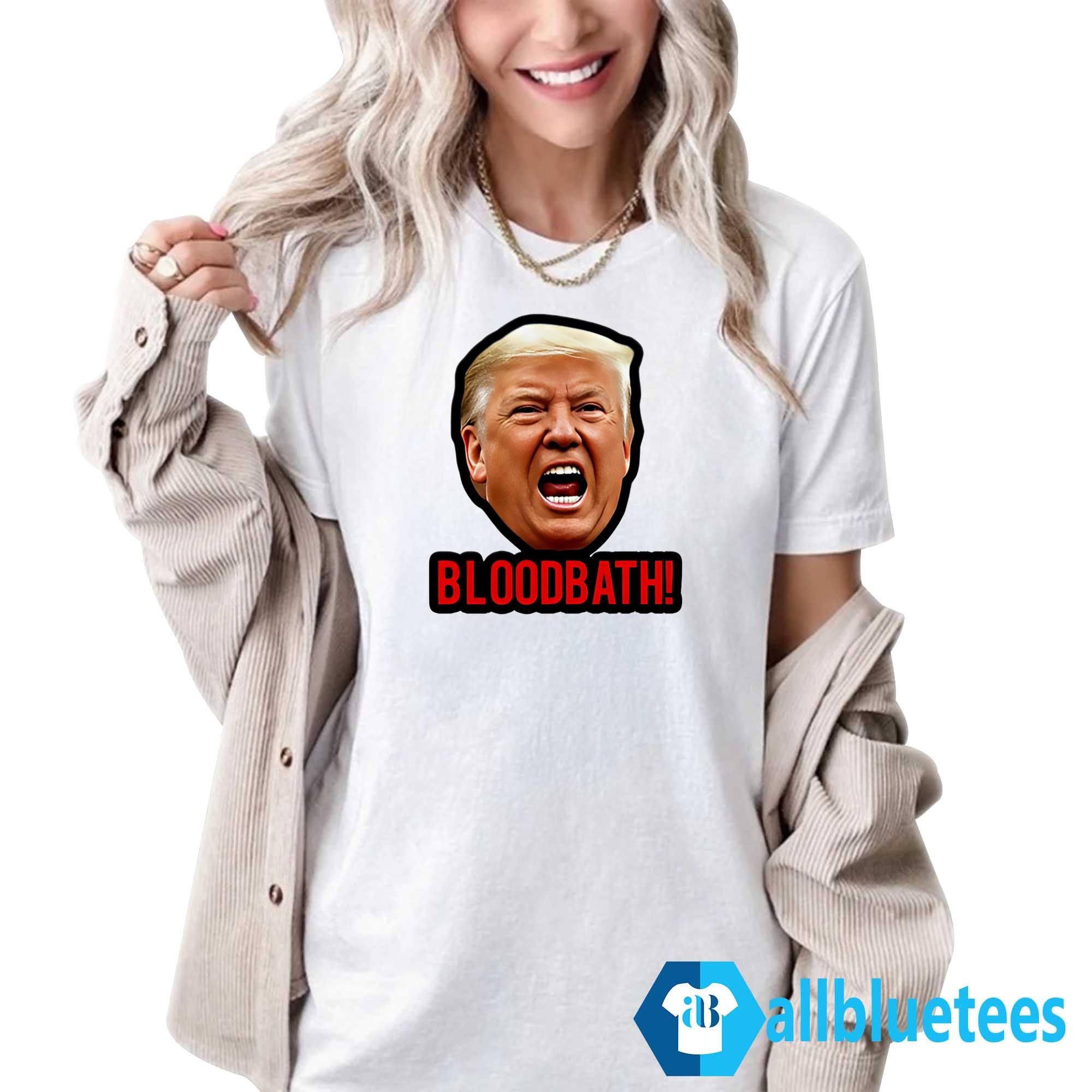 Trump Bloodbath Shirt
