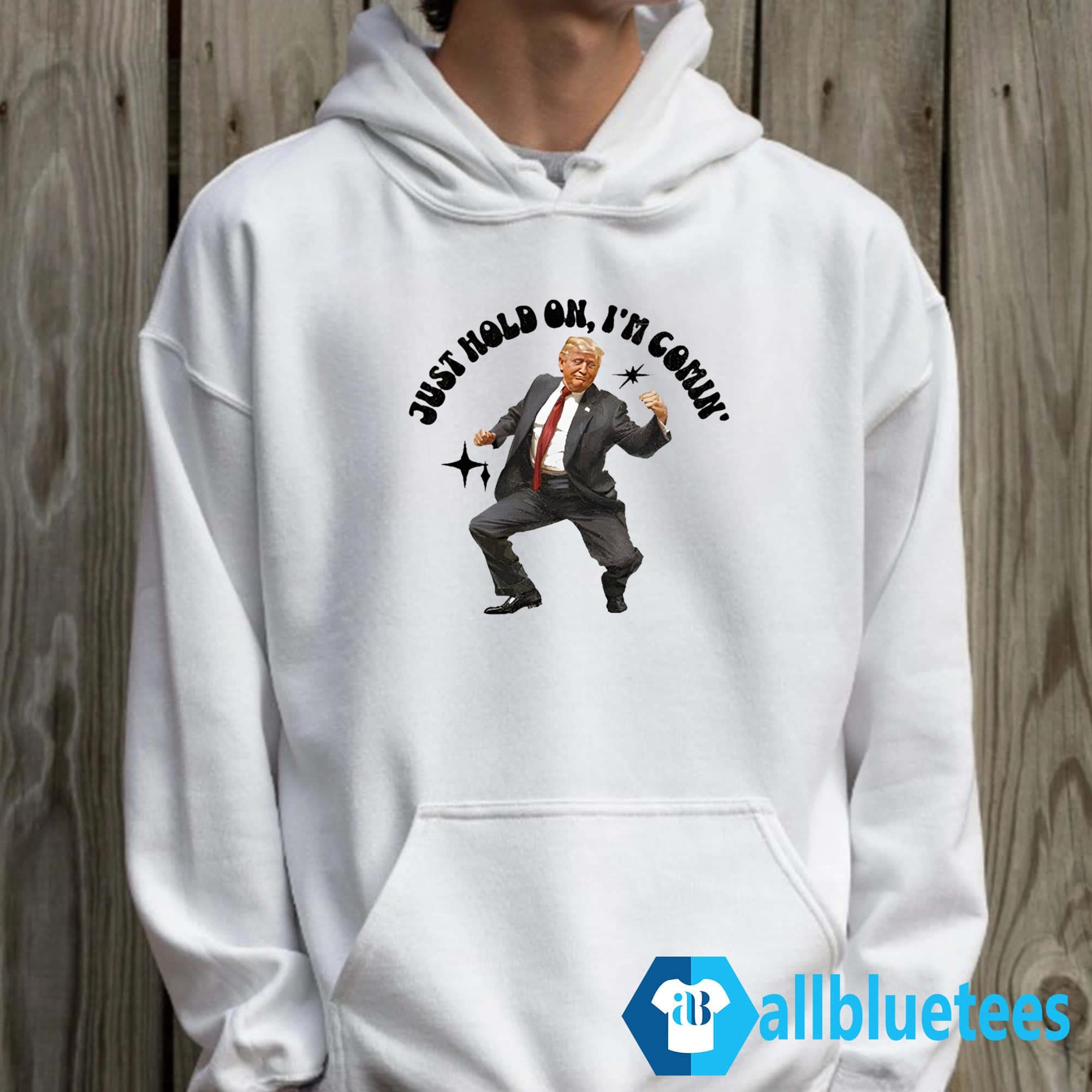 Trump Dancing 2024 Just Hold On I’m Coming Shirt
