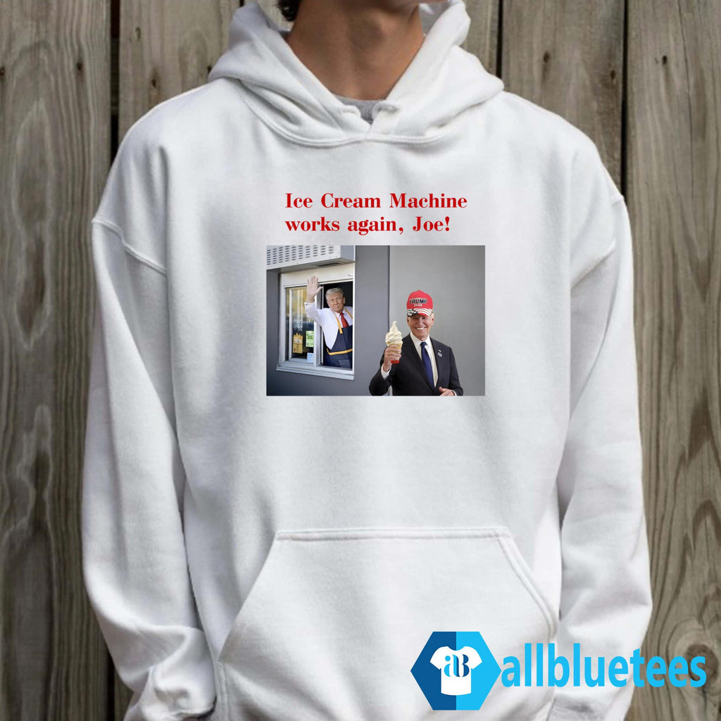 Trump McDonald’s Ice Cream Machine Works Again Joe Shirt