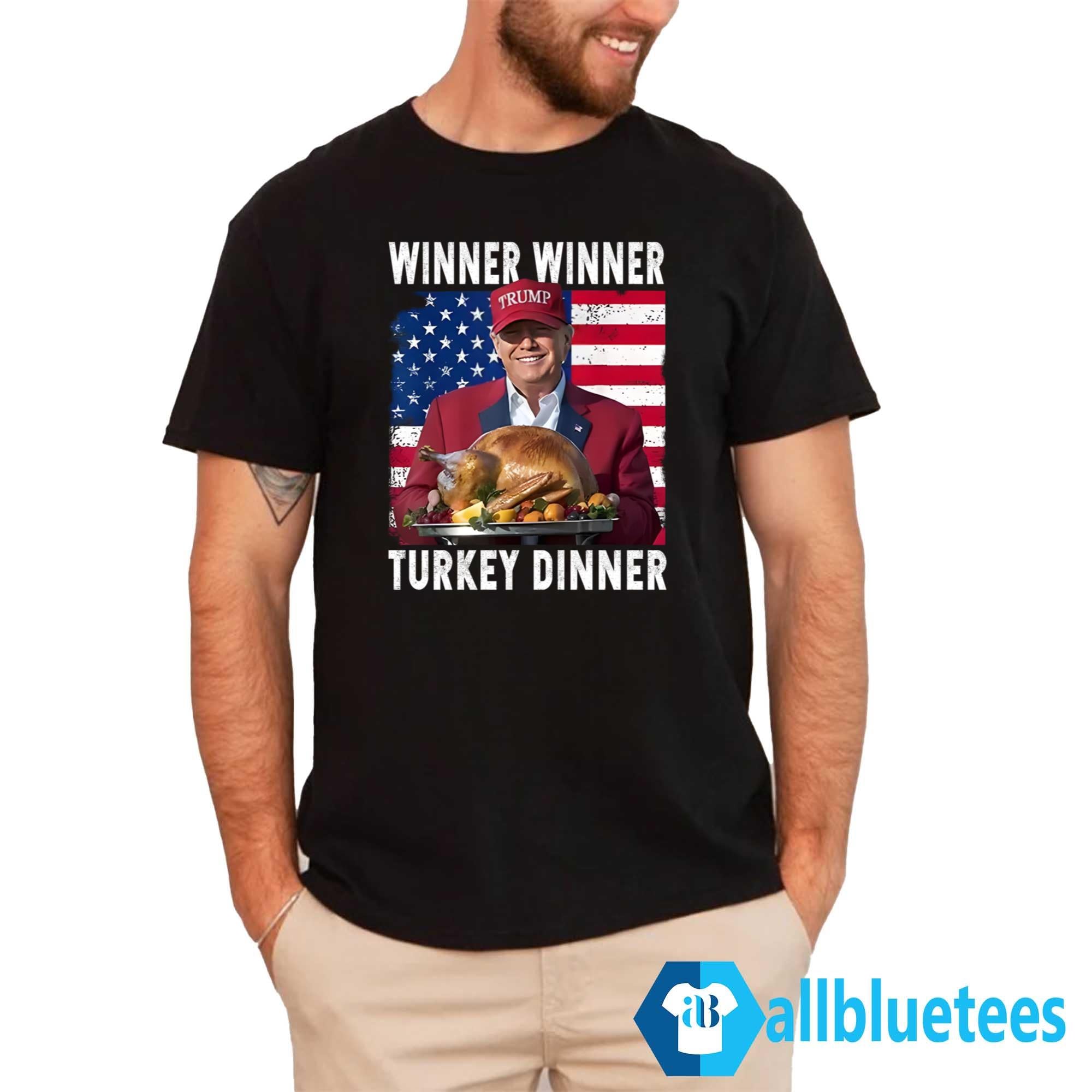 Trump Thanksgiving Winner Winner Turkey Dinner Shirt
