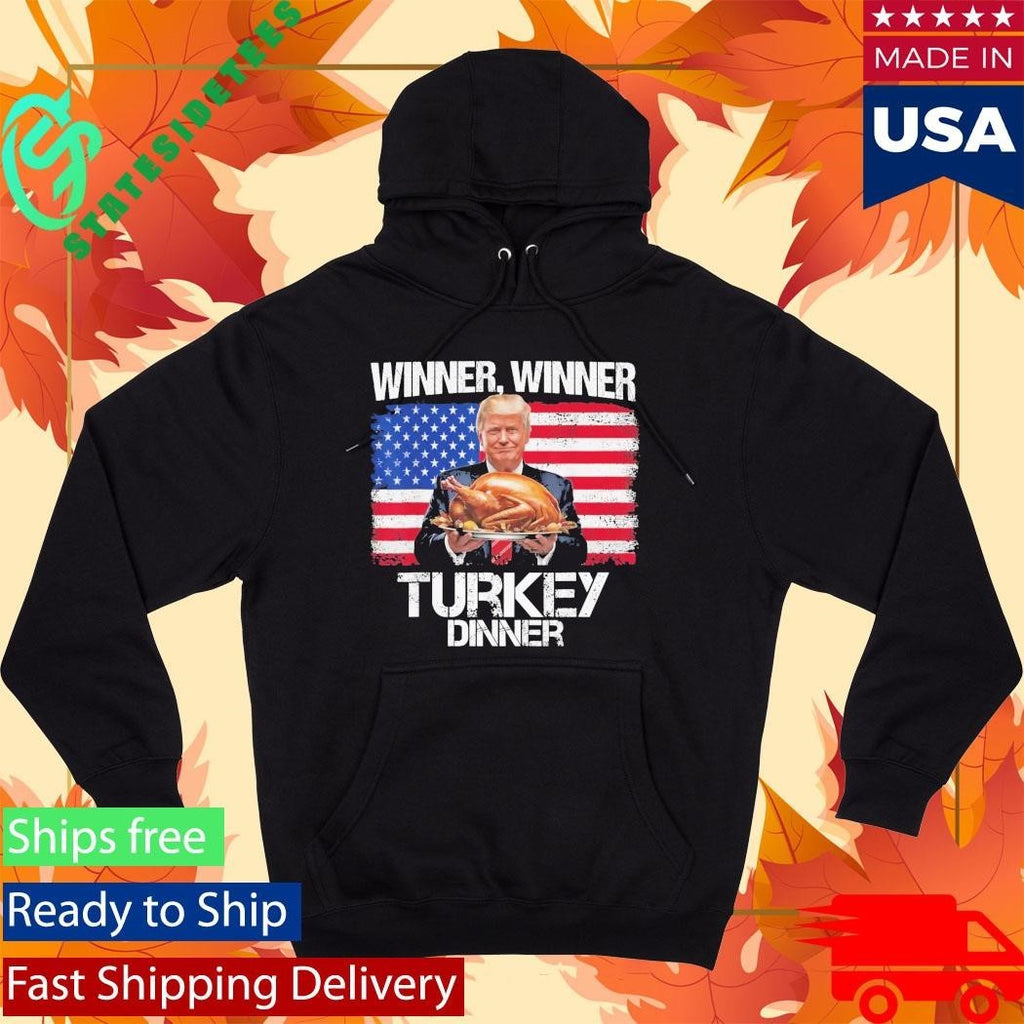 Trump Winner Winner Turkey Dinner Thanksgiving Shirt