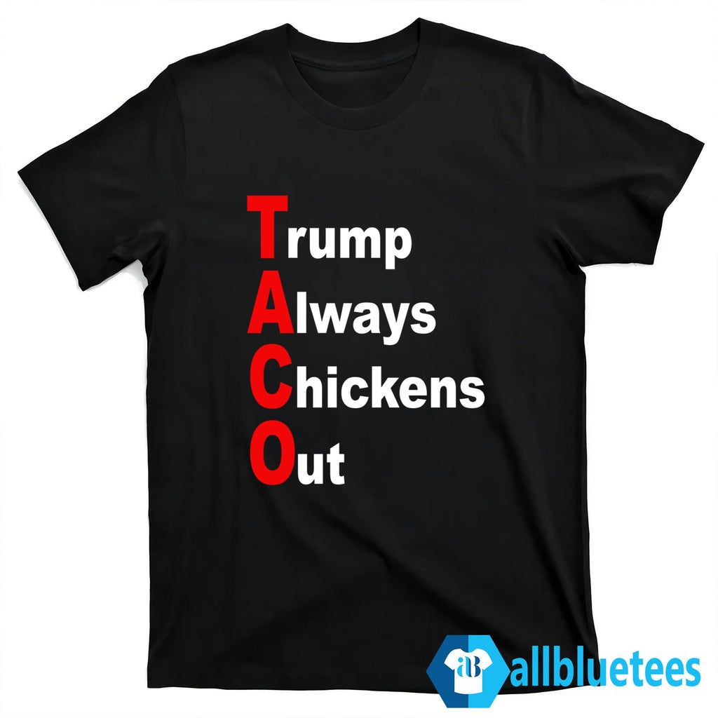 Trump Always Chickens Out Shirt