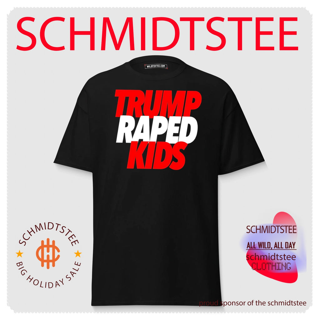 Trump raped kids shirt