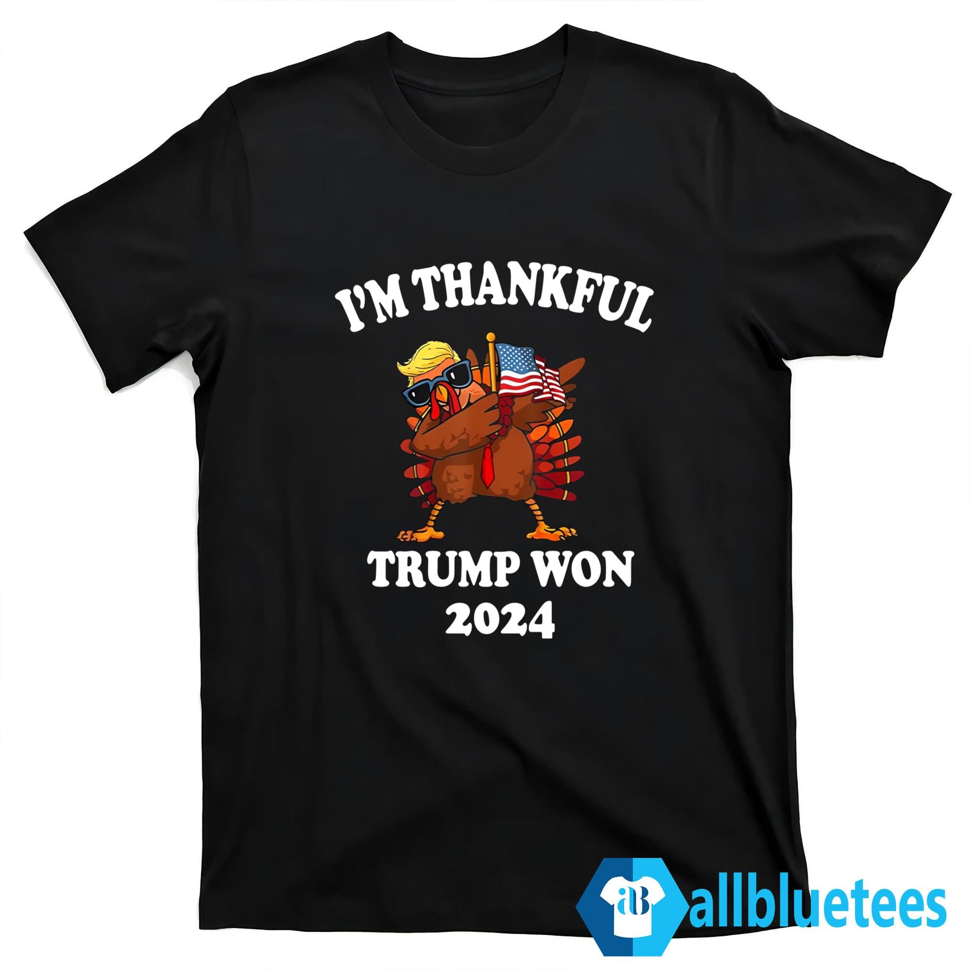 Trump Thanksgiving I’m Thankful Trump Won 2024 Shirt