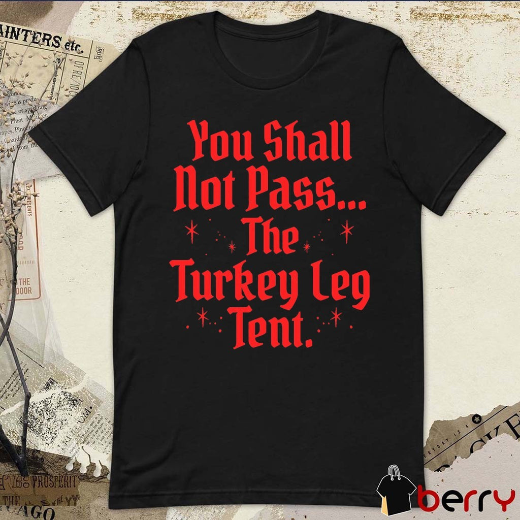 You Shall Not Pass The Turkey Leg Tent 2026 t-shirt