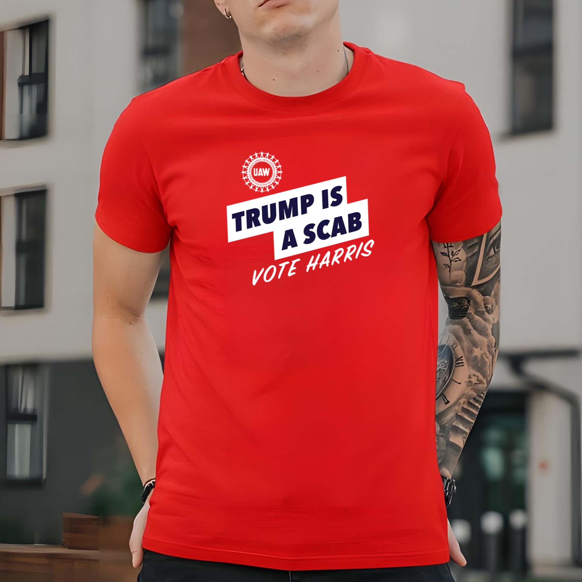 UAW Trump Is Scab Vote Harris Shirt
